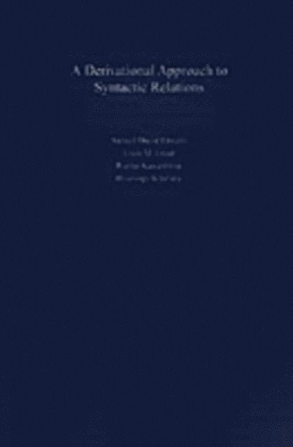 Hisatsugu Kitahara, Ruriko Kawashima, Erich M. Groat, Samuel David Epstein - Derivational Approach to Syntactic Relations, E-bok