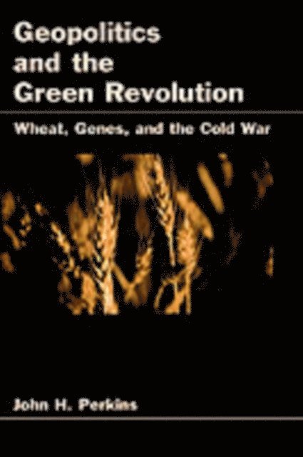John H. Perkins - Geopolitics and the Green Revolution, E-bok
