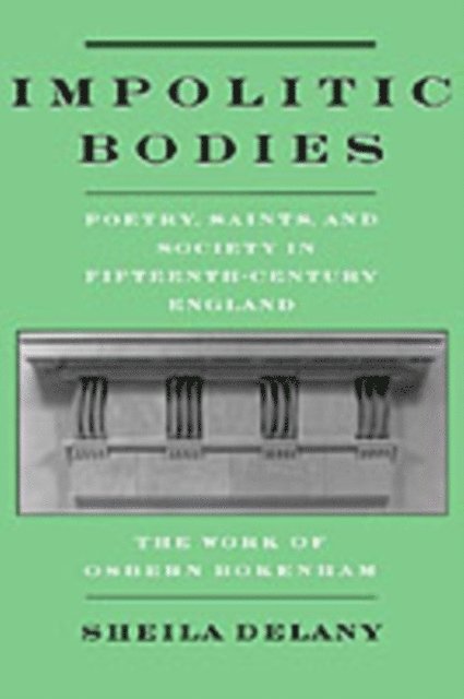 Sheila Delany - Impolitic Bodies, E-bok