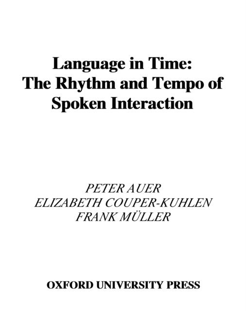 Frank Muller, Elizabeth Couper-Kuhlen, Peter Auer - Language in Time, E-bok