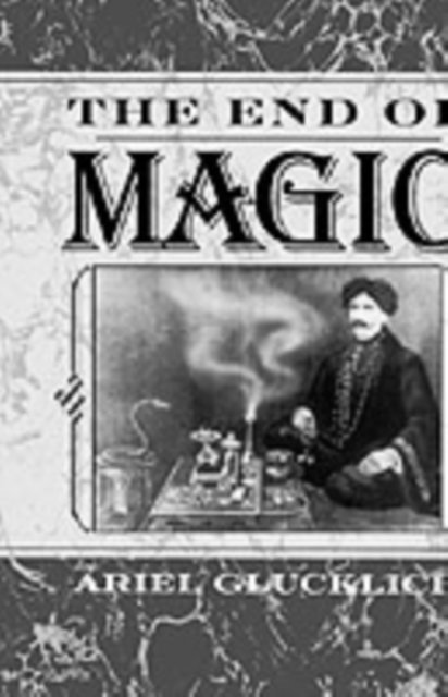 Ariel Glucklich - End of Magic, E-bok