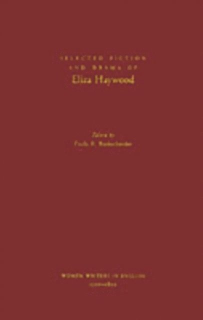 Eliza Haywood, Paula R. Backscheider - Selected Fiction and Drama of Eliza Haywood, E-bok