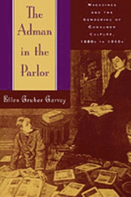 Ellen Gruber Garvey - Adman in the Parlor, E-bok. Tillgänglighet: Lägg i varukorg
