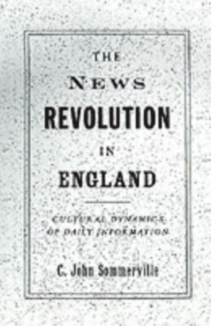 C. John Sommerville - News Revolution in England, E-bok