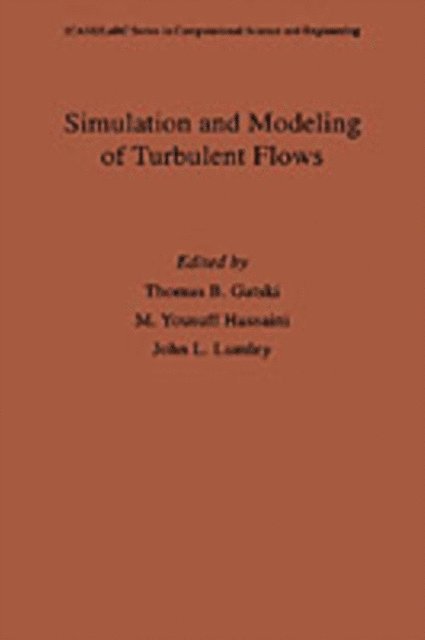 John L. Lumley, M. Yousuff Hussaini, Thomas B. Gatski - Simulation and Modeling of Turbulent Flows, E-bok