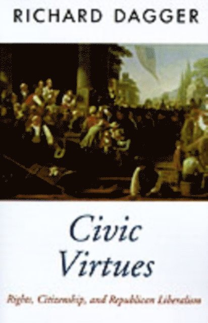 Richard Dagger - Civic Virtues, E-bok