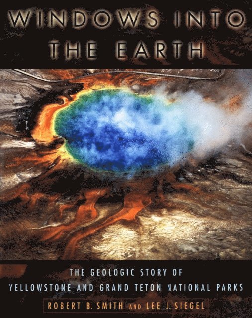 Lee J. Siegel, Robert B. Smith - Windows into the Earth, E-bok