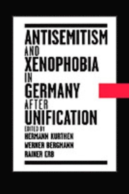 Rainer Erb, Werner Bergmann, Hermann Kurthen - Antisemitism and Xenophobia in Germany after Unification, E-bok