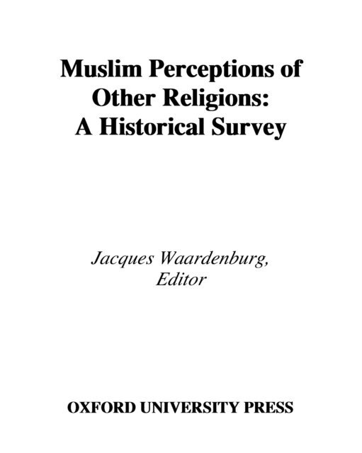 Jacques Waardenburg - Muslim Perceptions of Other Religions, E-bok