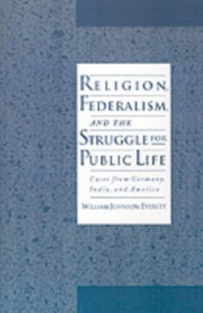William Johnson Everett - Religion, Federalism, and the Struggle for Public Life, E-bok
