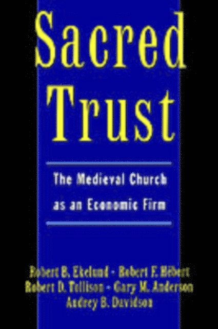 Audrey B. Davidson, Robert F. HA(c)bert, Gary M. Anderson, Robert D. Tollison, Robert B. Ekelund - Sacred Trust, E-bok