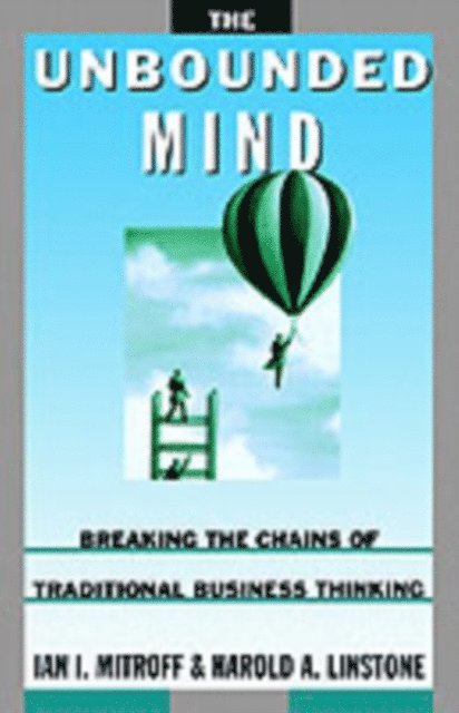 Harold A. Linstone, Ian I. Mitroff - Unbounded Mind, E-bok