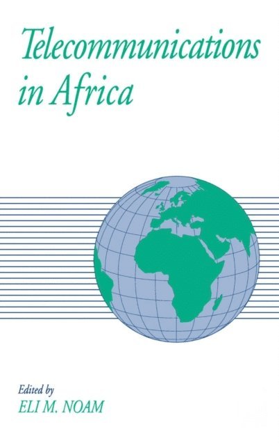 Eli M. Noam - Telecommunications in Africa, E-bok