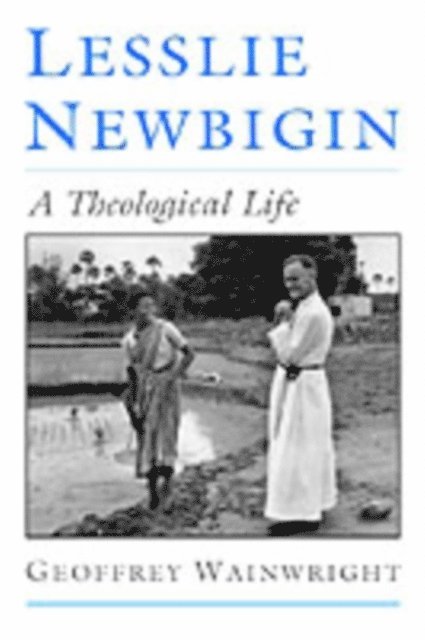 Geoffrey Wainwright - Lesslie Newbigin, E-bok