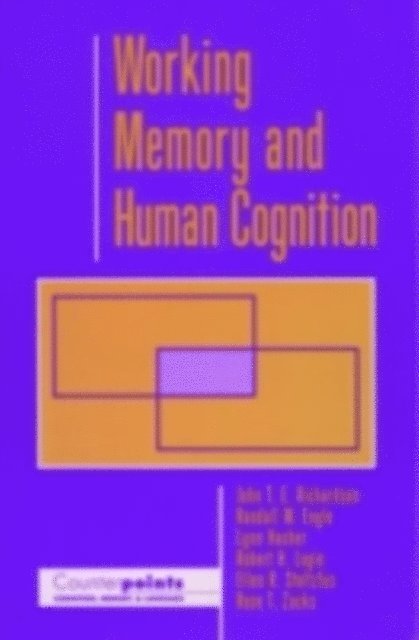 Rose T. Zacks, Ellen R. Stoltzfus, Robert H. Logie, Lynn Hasher, Randall W. Engle, John T. E. Richardson - Working Memory and Human Cognition, E-bok