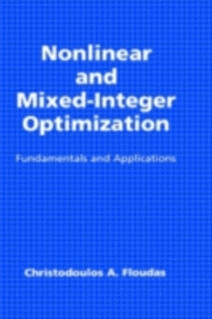 Christodoulos A. Floudas - Nonlinear and Mixed-Integer Optimization, E-bok