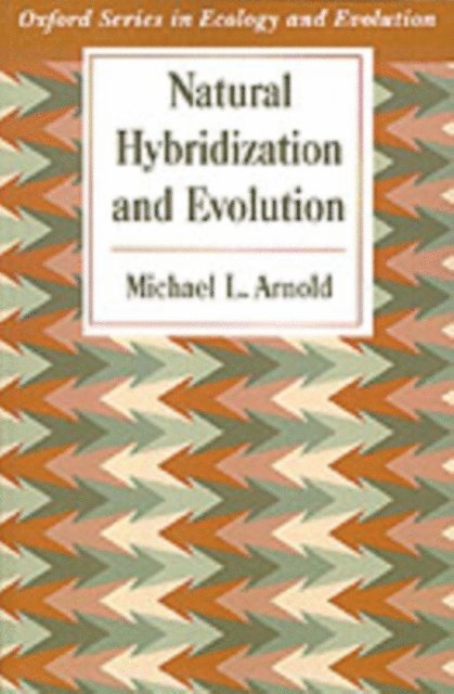 Michael L. Arnold - Natural Hybridization and Evolution, E-bok. Tillgänglighet: Lägg i varukorg