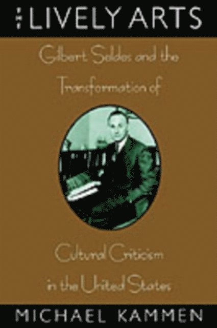 Michael Kammen - Lively Arts, E-bok