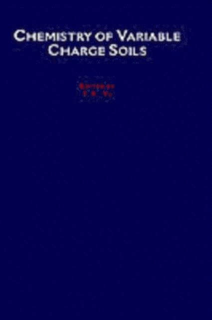 T. R. Yu - Chemistry of Variable Charge Soils, E-bok