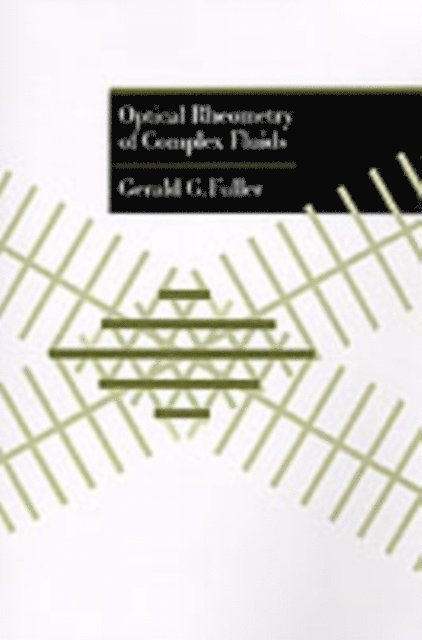 Gerald G. Fuller - Optical Rheometry of Complex Fluids, E-bok