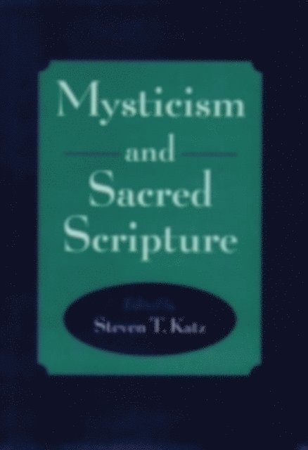 Steven T. Katz - Mysticism and Sacred Scripture, E-bok