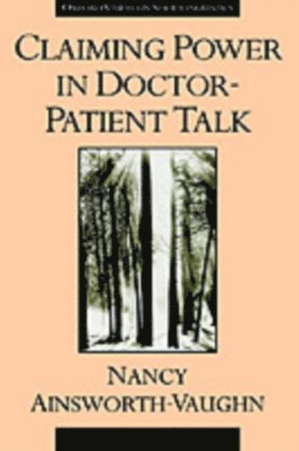 Nancy Ainsworth-Vaughn - Claiming Power in Doctor-Patient Talk, E-bok