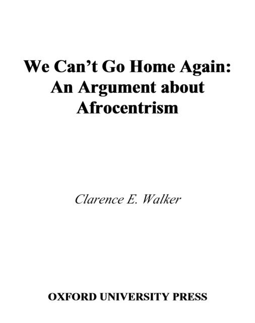 Clarence E. Walker - We Can't Go Home Again, E-bok