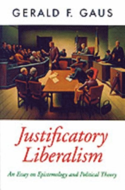 Gerald F. Gaus - Justificatory Liberalism, E-bok