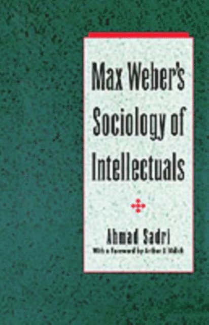 Ahmad Sadri - Max Weber's Sociology of Intellectuals, E-bok. Tillgänglighet: Lägg i varukorg
