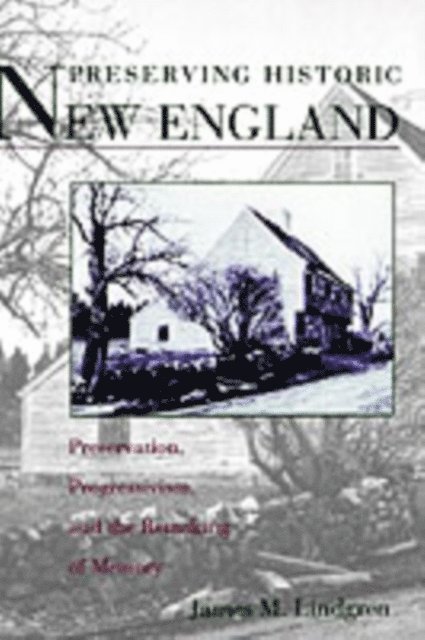 James M. Lindgren - Preserving Historic New England, E-bok