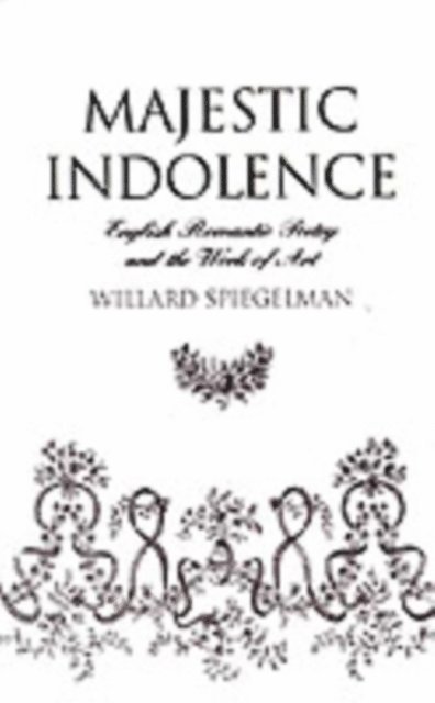 Willard Spiegelman - Majestic Indolence, E-bok