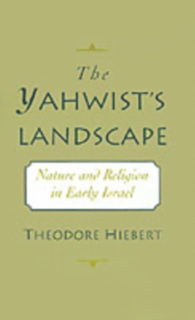 Theodore Hiebert - Yahwist's Landscape, E-bok