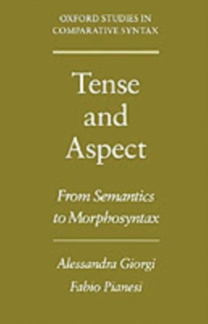 Fabio Pianesi, Alessandra Giorgi - Tense and Aspect, E-bok
