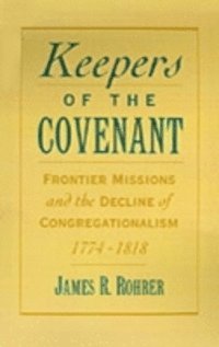 James R. Rohrer - Keepers of the Covenant, E-bok