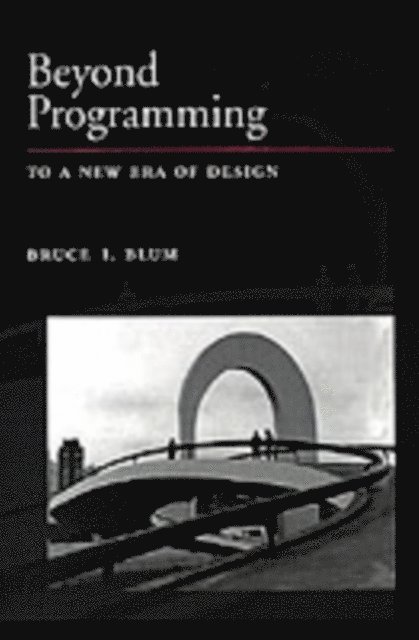 Bruce I. Blum - Beyond Programming, E-bok