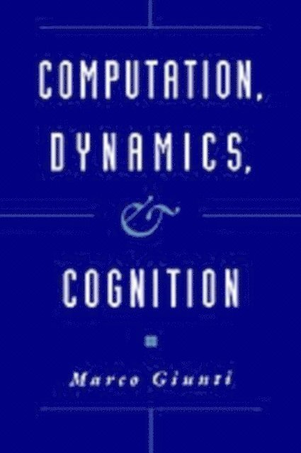 Computation, Dynamics, and Cognition