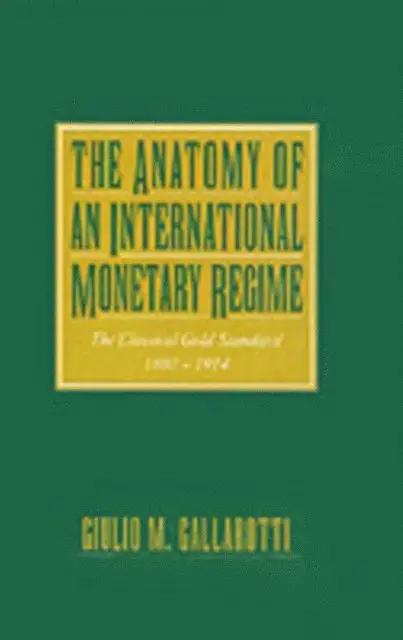 Giulio M. Gallarotti - Anatomy of an International Monetary Regime, E-bok. Tillgänglighet: Lägg i varukorg
