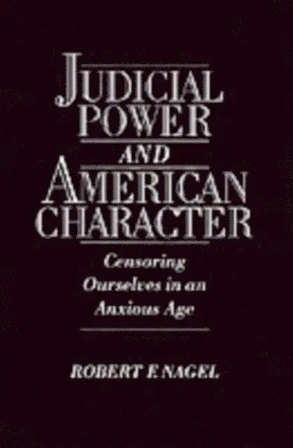 Robert F. Nagel - Judicial Power and American Character, E-bok. Tillgänglighet: Lägg i varukorg