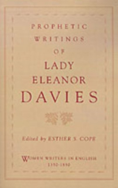 Lady Eleanor Davies, Esther S. Cope - Prophetic Writings of Lady Eleanor Davies, E-bok