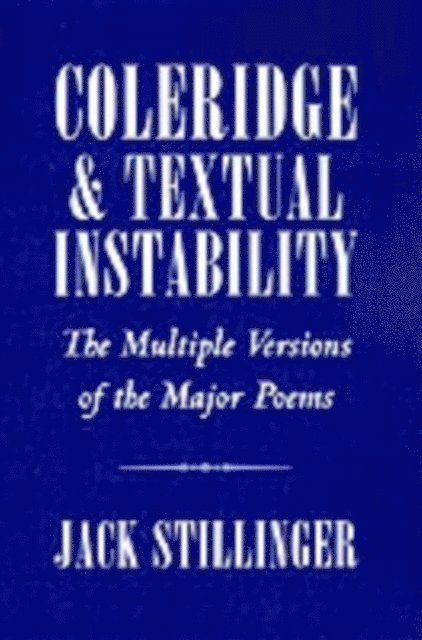 Jack Stillinger - Coleridge and Textual Instability, E-bok
