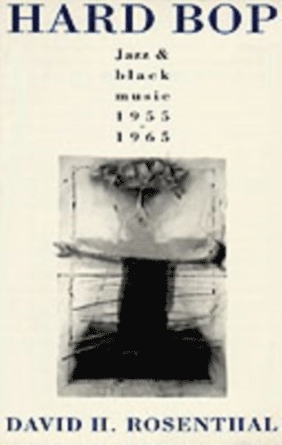 the late David H. Rosenthal - Hard Bop, E-bok