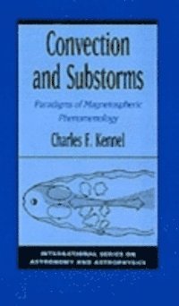 Charles F. Kennel - Convection and Substorms, E-bok