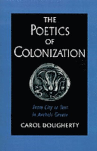 Carol Dougherty - Poetics of Colonization, E-bok