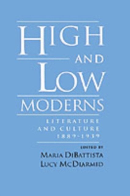 Lucy McDiarmid, Maria DiBattista - High and Low Moderns, E-bok