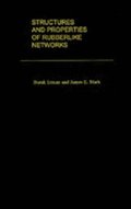 Structures and Properties of Rubberlike Networks