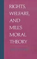 Rights, Welfare, and Mill's Moral Theory