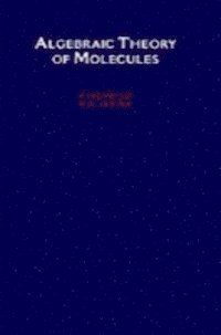 R. D. Levine, F. Iachello - Algebraic Theory of Molecules, E-bok