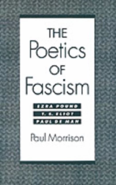 Paul Morrison - Poetics of Fascism, E-bok