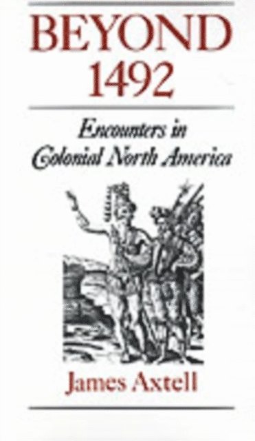 James Axtell - Beyond 1492, E-bok