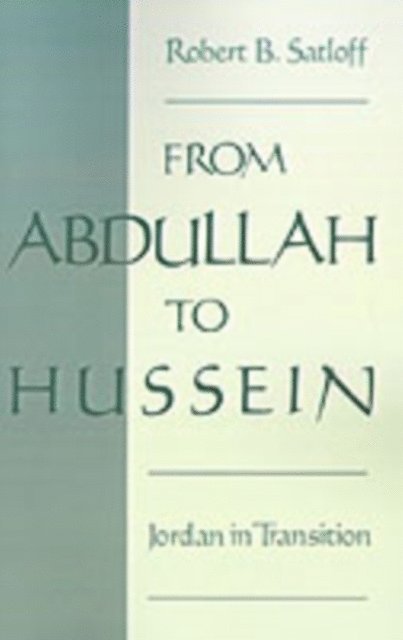 Robert B. Satloff - From Abdullah to Hussein, E-bok